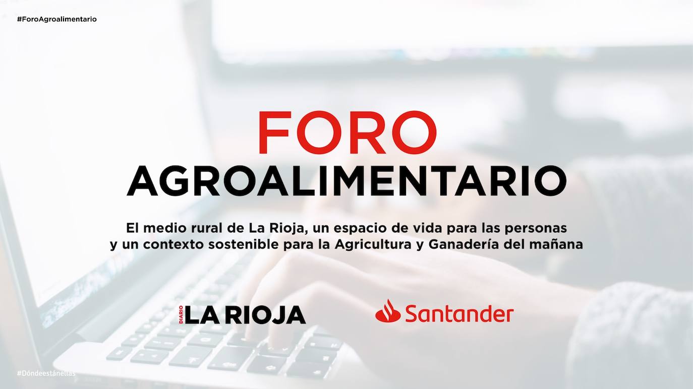 La agroalimentación, a debate, con Banco Santander y Diario LA RIOJA